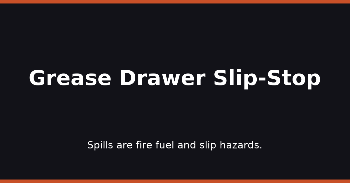 Grease Drawer Slip-Stop